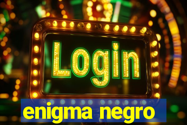 enigma negro